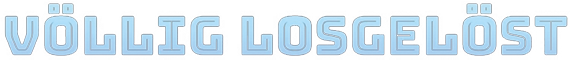 Völlig Losgelöst